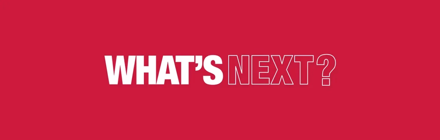 What's Next